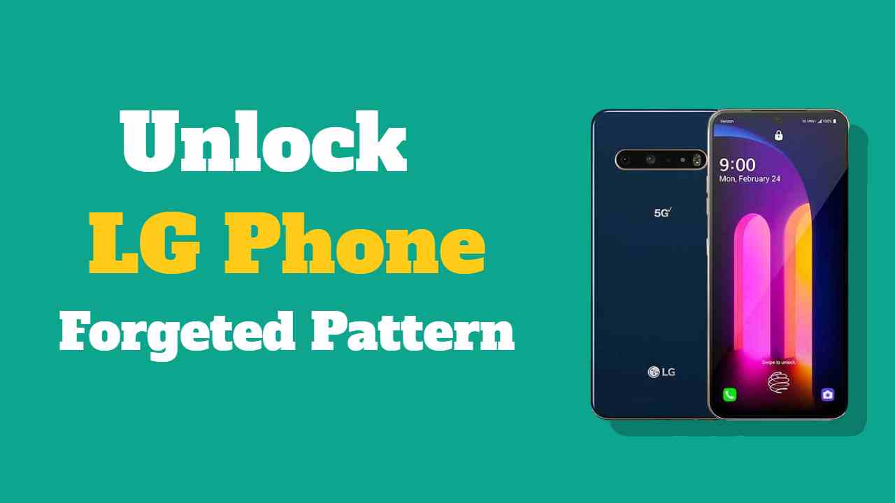 Unlock LG Phone forgotten Pattern