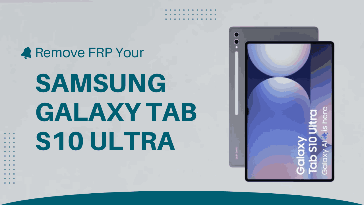 unlock Samsung Galaxy Tab S10 Ultra frp 2025